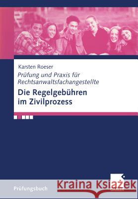 Die Regelgebühren Im Zivilprozess Roeser, Karsten 9783409116527 Gabler Verlag