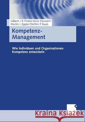 Kompetenz-Management: Wie Individuen Und Organisationen Kompetenz Entwickeln Probst, Gilbert 9783409116626 Gabler Verlag