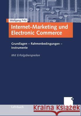 Internet-Marketing Und Electronic Commerce: Grundlagen - Rahmenbedingungen - Instrumente Fritz, Wolfgang 9783409116633