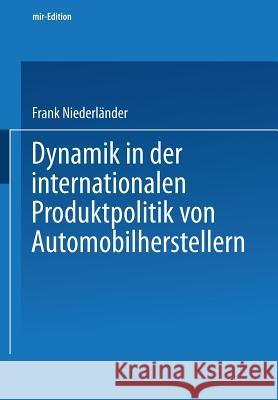 Dynamik in Der Internationalen Produktpolitik Von Automobilherstellern Frank Niederlander Frank Niederlander 9783409117227 Springer