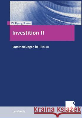 Investition II: Entscheidungen Bei Risiko Wolfgang Breuer 9783409118323 Gabler Verlag