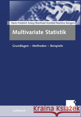 Multivariate Statistik: Grundlagen -- Methoden -- Beispiele Eckey, Hans Friedrich 9783409119696 Gabler Verlag