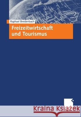 Freizeitwirtschaft Und Tourismus Breidenbach, Raphael 9783409119702 Gabler Verlag