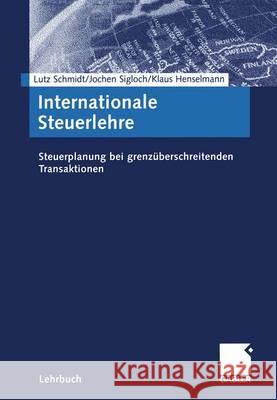 Internationale Steuerlehre: Steuerplanung Bei Grenzüberschreitenden Transaktionen Schmidt, Lutz 9783409119733 Gabler Verlag