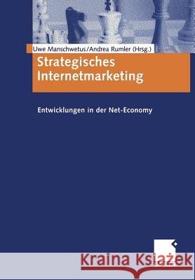 Strategisches Internetmarketing: Entwicklungen in Der Net-Economy Manschwetus, Uwe 9783409119924 Gabler Verlag