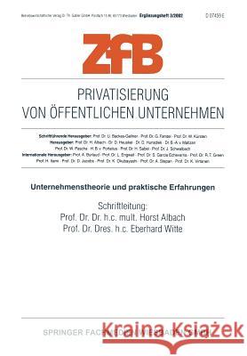Privatisierung Von Öffentlichen Unternehmen: Unternehmenstherorie Und Praktische Erfahrungen Albach, Horst 9783409120753 Gabler Verlag