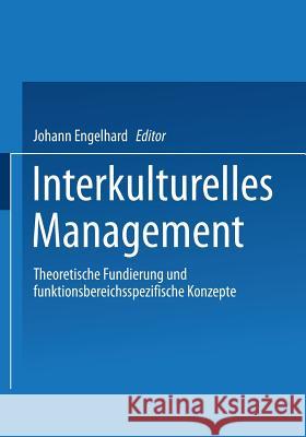 Interkulturelles Management: Theoretische Fundierung Und Funktionsbereichsspezifische Konzepte Engelhard, Johann 9783409122337 Gabler Verlag