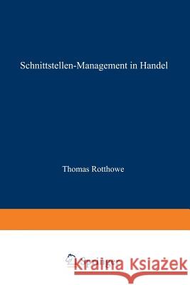 Schnittstellen-Management Im Handel: Eine Analyse Der Informationsflüsse Zwischen Warenwirtschaft Und Rechnungswesen Rotthowe, Thomas 9783409123266 Gabler Verlag