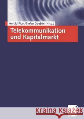 Telekommunikation Und Kapitalmarkt Arnold Picot Stefan Doeblin 9783409123396