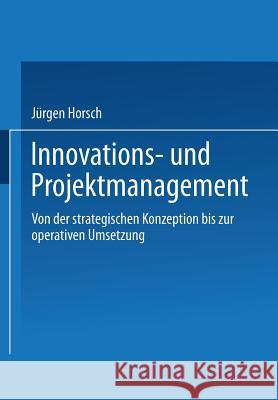 Innovations- Und Projektmanagement Jurgen Horsch Jurgen Horsch 9783409123785 Springer