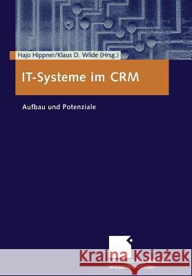 It-Systeme Im Crm: Aufbau Und Potenziale Hippner, Hajo 9783409125192 Gabler Verlag