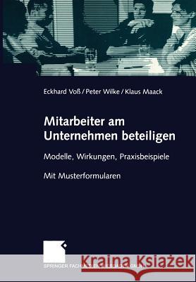 Mitarbeiter Am Unternehmen Beteiligen: Modelle, Wirkungen, Praxisbeispiele. Mit Musterformularen Voß, Eckhard 9783409125260 Gabler Verlag