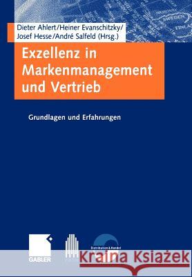 Exzellenz in Markenmanagement Und Vertrieb: Grundlagen Und Erfahrungen Ahlert, Dieter 9783409125413 Gabler Verlag