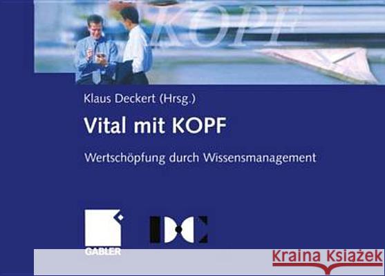 Vital Mit Kopf: Wertschöpfung Durch Wissensmanagement Wittberg, Volker 9783409125659