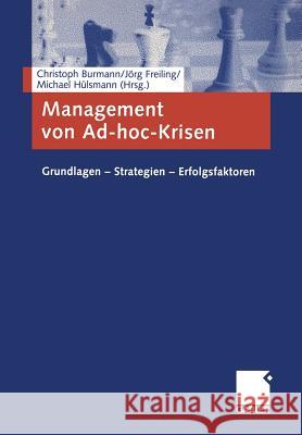 Management Von Ad-Hoc-Krisen: Grundlagen -- Strategien -- Erfolgsfaktoren Burmann, Christoph 9783409125741 Gabler Verlag