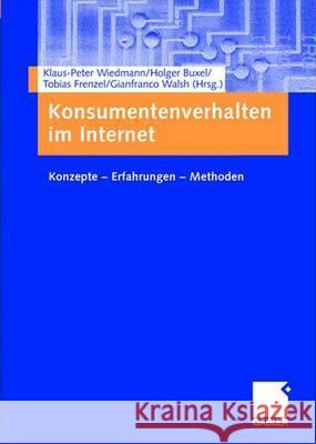 Konsumentenverhalten Im Internet: Konzepte -- Erfahrungen -- Methoden Wiedmann, Klaus-Peter 9783409125765 Gabler Verlag