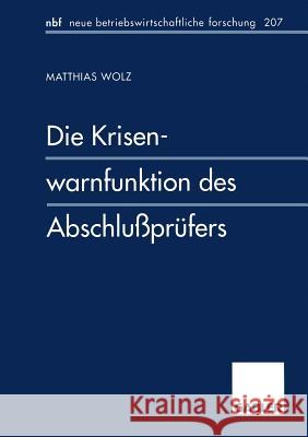 Die Krisenwarnfunktion Des Abschlußprüfers Wolz, Matthias 9783409128179