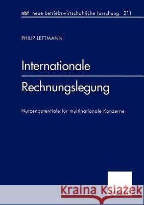 Internationale Rechnungslegung: Nutzenpotentiale Für Multinationale Konzerne Lettmann, Philip 9783409128216 Gabler Verlag