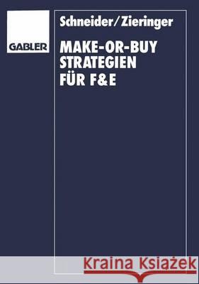 Make-or-Buy-Strategien für F&E: Transaktionskostenorientierte Überlegungen Carmen Zieringer, Dieter Schneider 9783409130479 Gabler