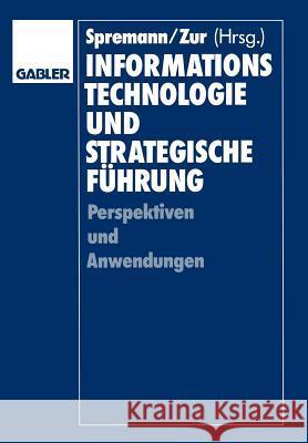 Informationstechnologie Und Strategische Führung Spremann, Klaus 9783409131308 Gabler Verlag