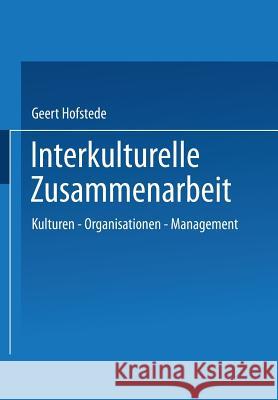 Interkulturelle Zusammenarbeit: Kulturen -- Organisationen -- Management Geert Hofstede 9783409131575