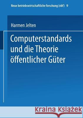 Computerstandards Und Die Theorie Öffentlicher Güter Jelten, Harmen 9783409131803