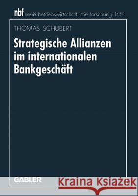 Strategische Allianzen Im Internationalen Bankgeschäft Schubert, Thomas 9783409132633