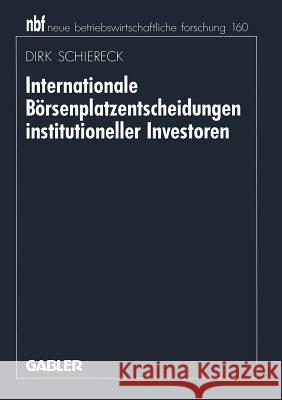 Internationale Börsenplatzentscheidungen Institutioneller Investoren Schiereck, Dirk 9783409132664
