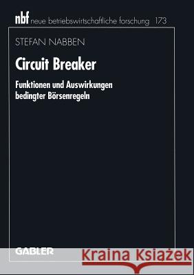Circuit Breaker: Funktionen Und Auswirkungen Bedingter Börsenregeln Nabben, Stefan 9783409132718 Gabler Verlag