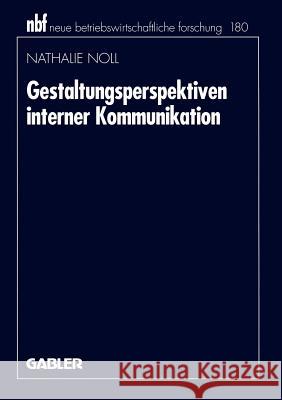 Gestaltungsperspektiven Interner Kommunikation Nathalie Noll 9783409132787 Gabler Verlag