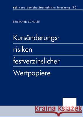 Kursänderungsrisiken Festverzinslicher Wertpapiere Schulte, Reinhard 9783409132893 Gabler Verlag