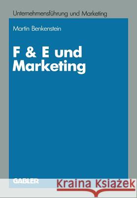 F & E Und Marketing: Eine Untersuchung Zur Leistungsfähigkeit Von Koordinationskonzeptionen Bei Innovationsentscheidungen Bach, Martin F. 9783409133272 Betriebswirtschaftlicher Verlag Gabler