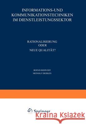 Informations- Und Kommunikationstechniken Im Dienstleistungssektor: Rationalisierung Oder Neue Qualität? Biervert, Bernd 9783409133470 Gabler Verlag