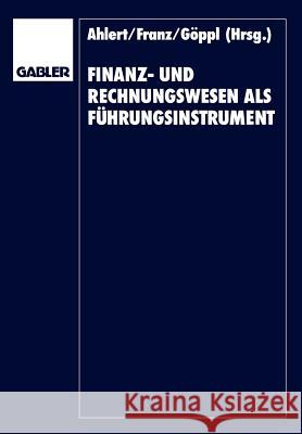 Finanz- und Rechnungswesen als Führungsinstrument: Herbert Vormbaum zum 65. Geburtstag Dieter Ahlert, Herbert Vormbaum 9783409133524