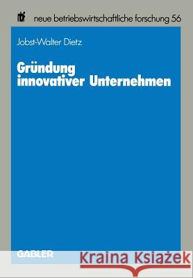 Gründung Innovativer Unternehmen Dietz, Jobst-Walter 9783409133555 Gabler Verlag