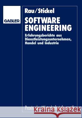 Software Engineering: Erfahrungsberichte Aus Dienstleistungsunternehmen, Handel Und Industrie Rau, Karl-Heinz 9783409133685 Gabler Verlag