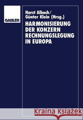 Harmonisierung Der Konzernrechnungslegung in Europa Albach, Horst 9783409133784