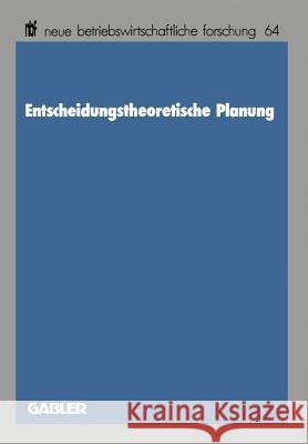 Entscheidungstheoretische Planung Edgar Saliger 9783409134163 Gabler Verlag