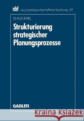 Strukturierung Strategischer Planungsprozesse Klaus Rabl 9783409134224 Gabler Verlag