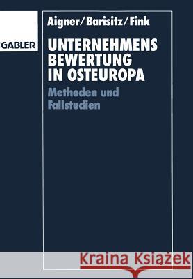 Unternehmensbewertung in Osteuropa: Methoden Und Fallstudien Aigner, Helmut 9783409134729 Gabler Verlag