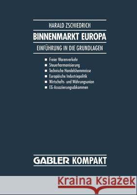 Binnenmarkt Europa: Einführung in Die Grundlagen Zschiedrich, Harald 9783409135351 Gabler Verlag