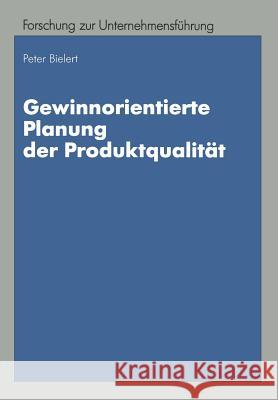 Gewinnorientierte Planung Der Produktqualität Bielert, Peter 9783409135733 Gabler Verlag