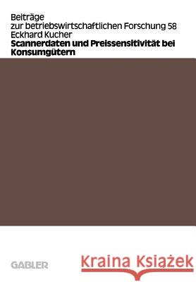 Scannerdaten Und Preissensitivität Bei Konsumgütern Kucher, Eckhard 9783409136082 Gabler Verlag