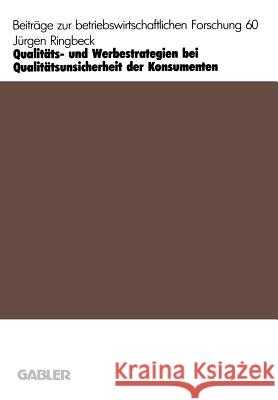 Qualitäts- Und Werbestrategien Bei Qualitätsunsicherheit Der Konsumenten Ringbeck, Jürgen 9783409136129 Betriebswirtschaftlicher Verlag Gabler