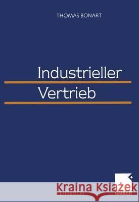 Industrieller Vertrieb Thomas Bonart 9783409136389 Gabler Verlag