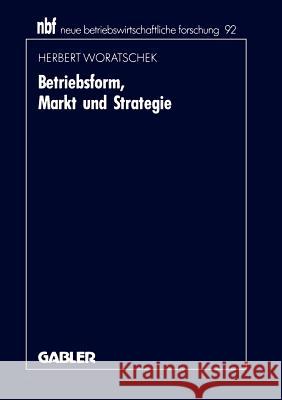 Betriebsform, Markt Und Strategie Herbert Woratschek 9783409136631