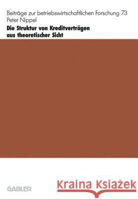 Die Struktur Von Kreditverträgen Aus Theoretischer Sicht Nippel, Peter 9783409136846 Gabler Verlag