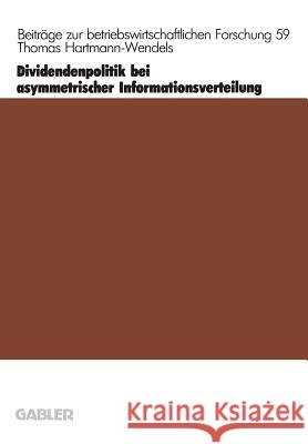 Dividendenpolitik Bei Asymmetrischer Informationsverteilung Hartmann-Wendels, Thomas 9783409137065 Gabler Verlag