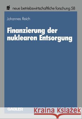 Finanzierung Der Nuklearen Entsorgung Johannes Reich 9783409137263 Gabler Verlag