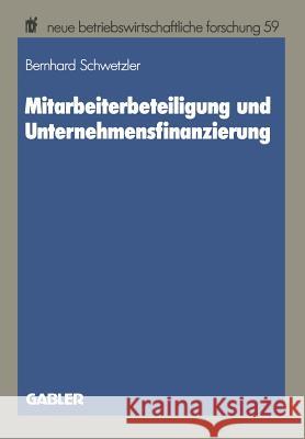 Mitarbeiterbeteiligung Und Unternehmensfinanzierung Bernhard Schwetzler 9783409137270